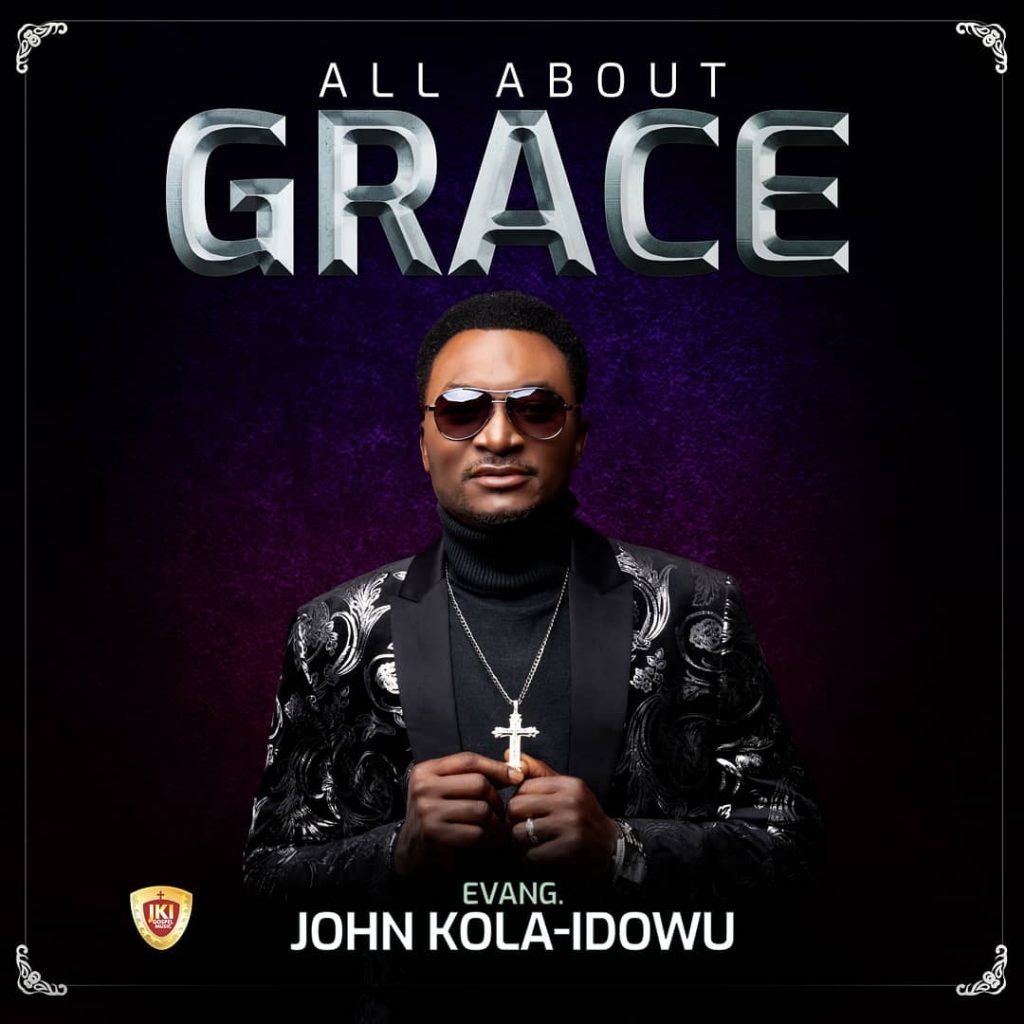 John Kola Idowu - ALL ABOUT GRACE