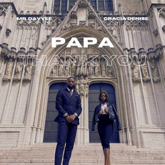 PAPA THANK YOU by Mr Davvee ft Gracia Denise
