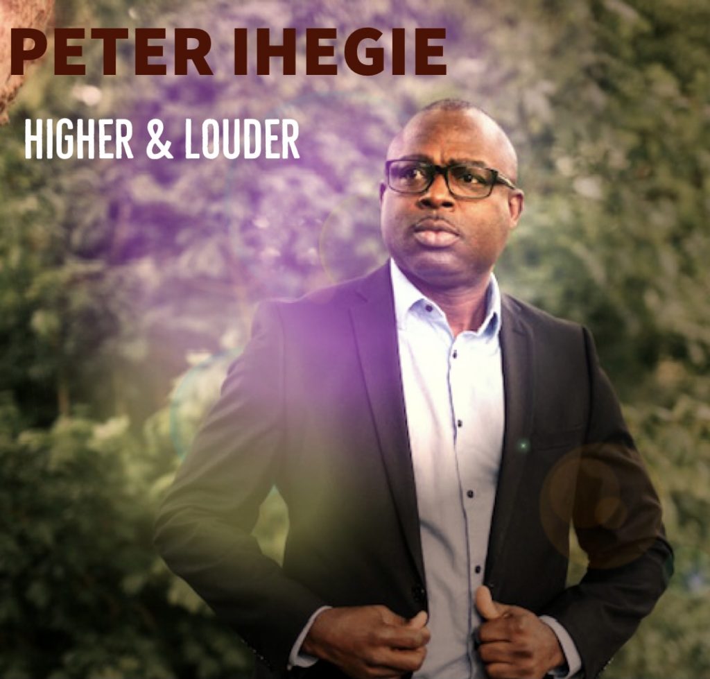Peter Ihegie - Higher and Louder