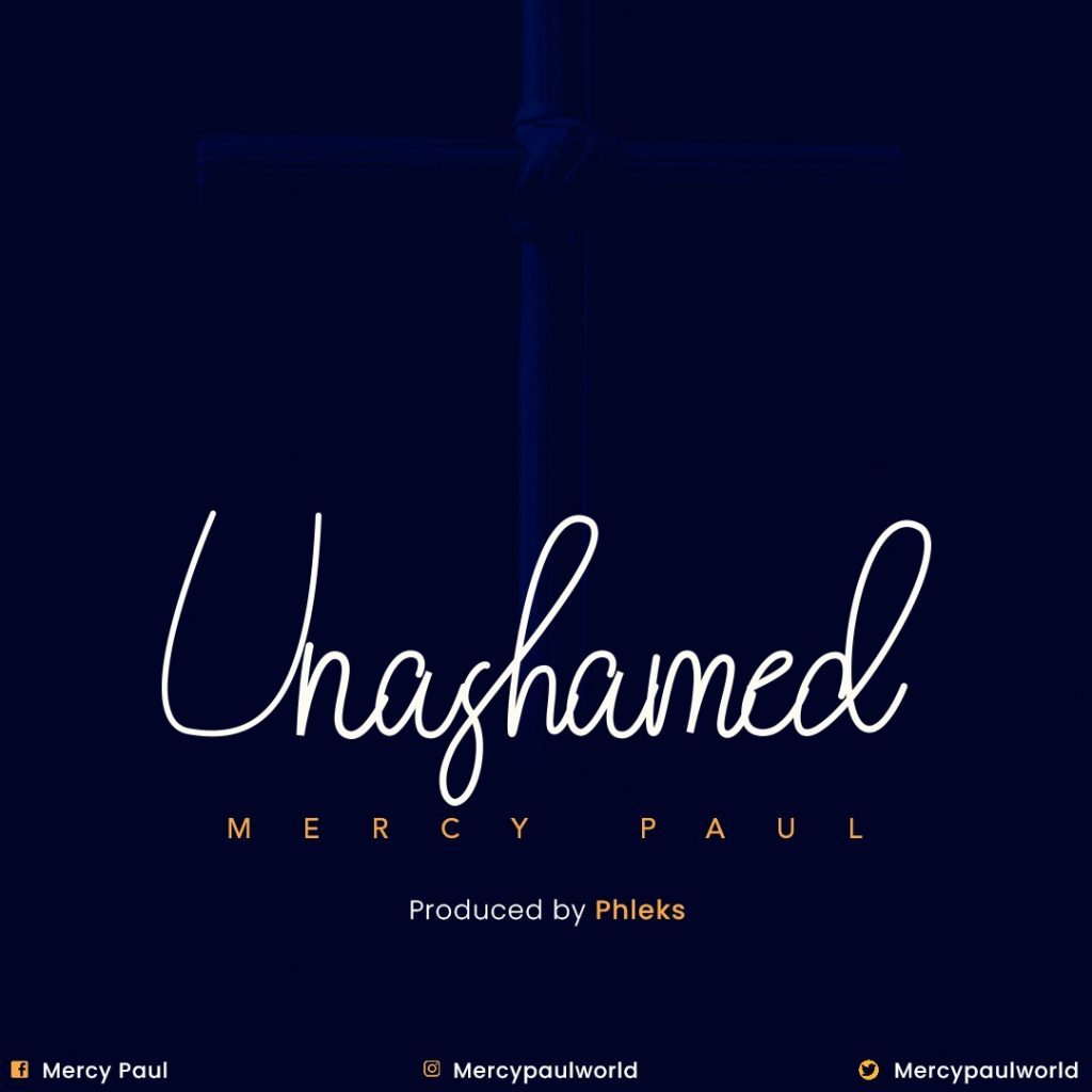 Mercy Paul - UNASHAMED