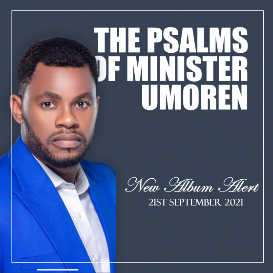 [ALBUM ALERT] The Psalms of Minister Umoren | 21st September