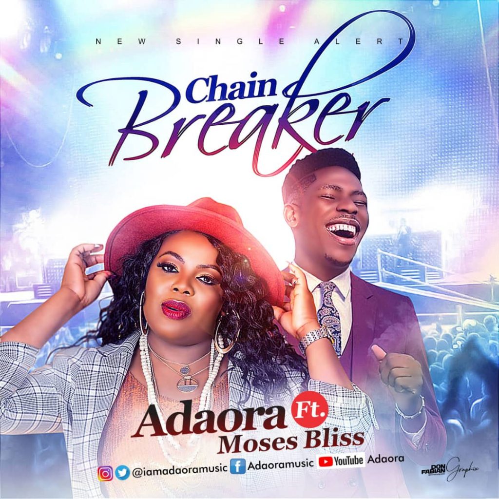 ADAORA - CHAIN BREAKER FT. MOSES BLISS