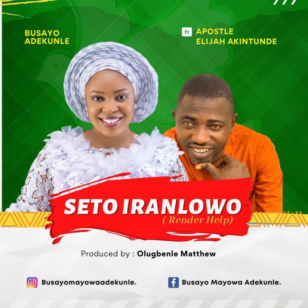 Seto Iranlowo - Busayo Adekunle Feat. Apostle Elijah Akintunde
