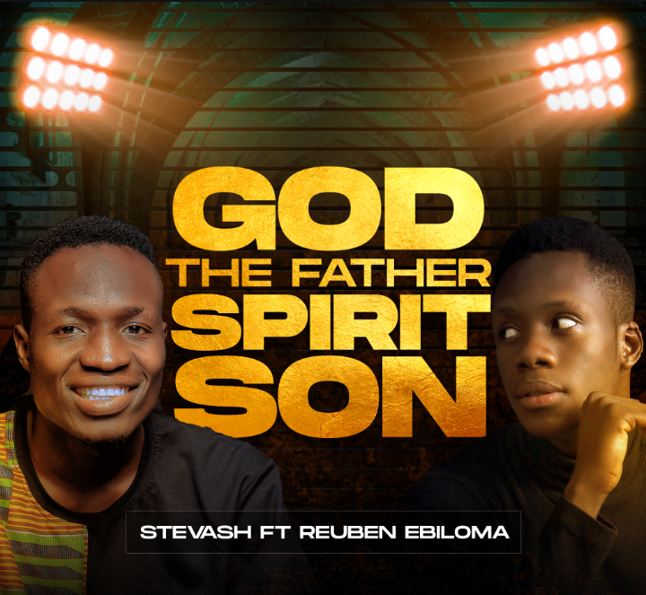Stevash - God The Father Spirit Son ft Reuben