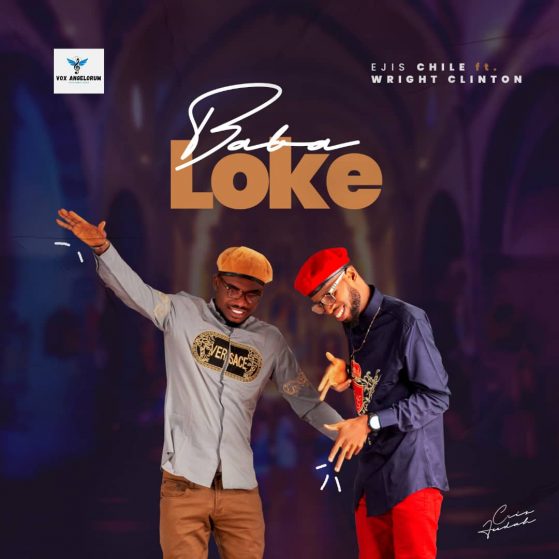 Ejis Chile - Baba Loke Ft. Wright Clinton