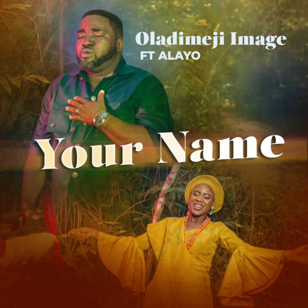 Oladimeji Image - Your Name ft Alayo
