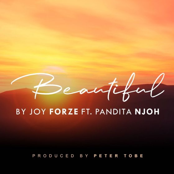 Beautiful - Joy Forze ft. Pandita Njoh 