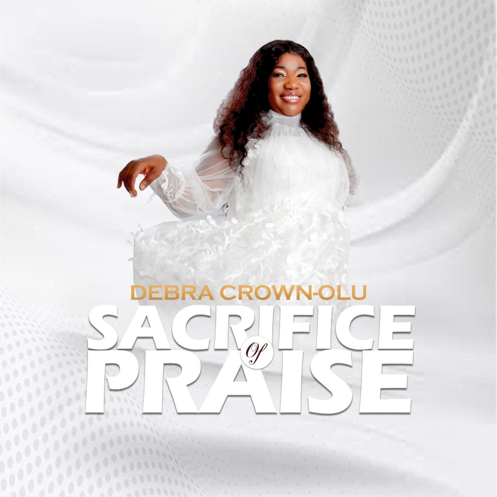DEBRA CROWN-OLU - SACRIFICE OF PRAISE
