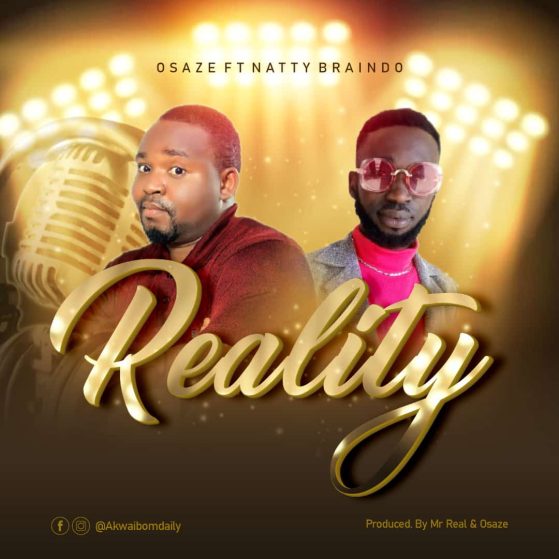 Osaze - Reality Ft. Natty Braindo