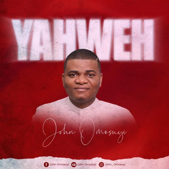 Yahweh - John Omosuyi