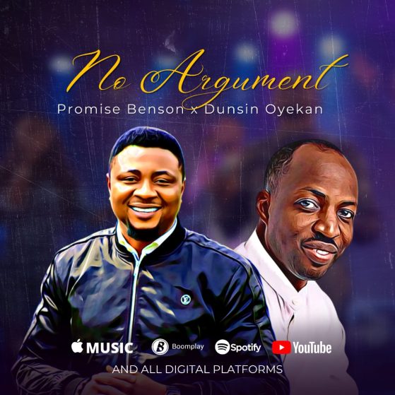Promise Benson - No Argument Featuring Dunsin Oyekan