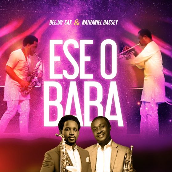  Ese O Baba – Beejay Sax ft. Nathaniel Bassey
