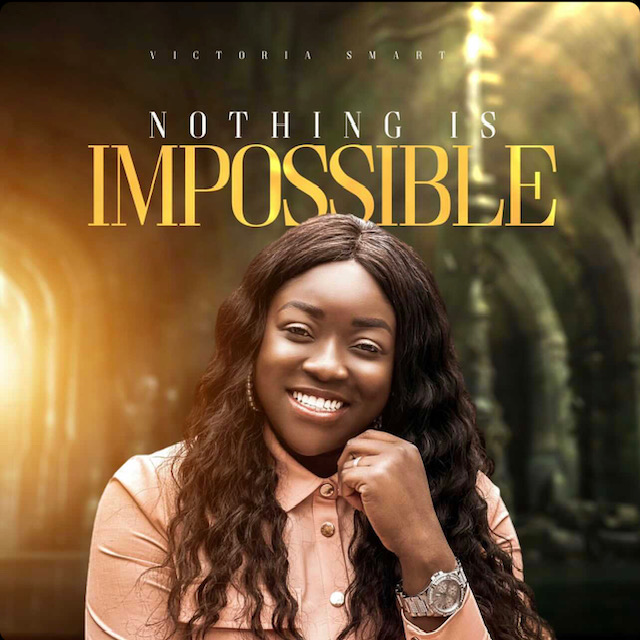NOTHING IS IMPOSSIBLE BY VICTORIA SMART