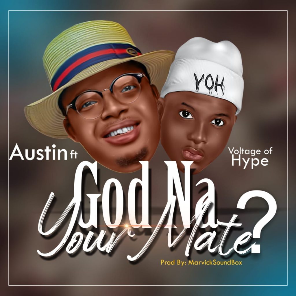 AUSTIN - GOD NA YOUR MATE?