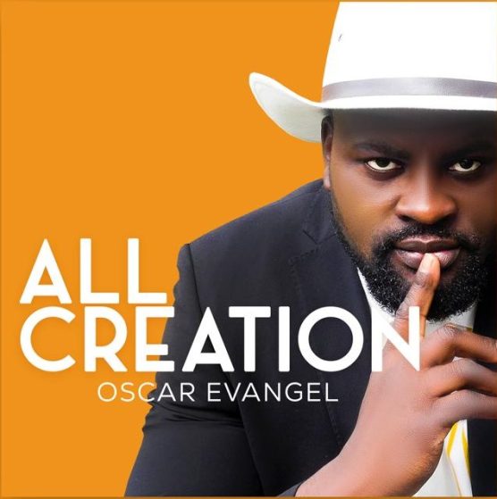 Oscar Evangel - ALL CREATION