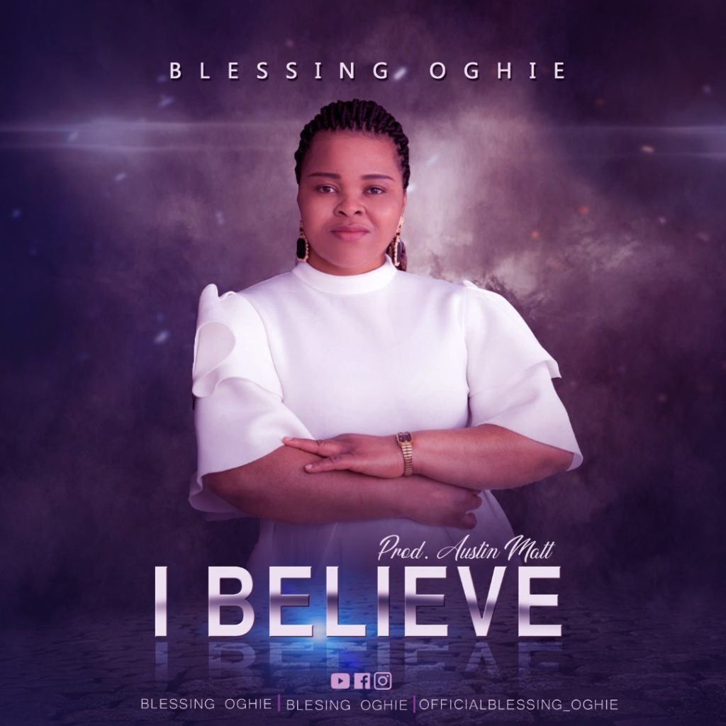 Blessing Oghie - I Believe