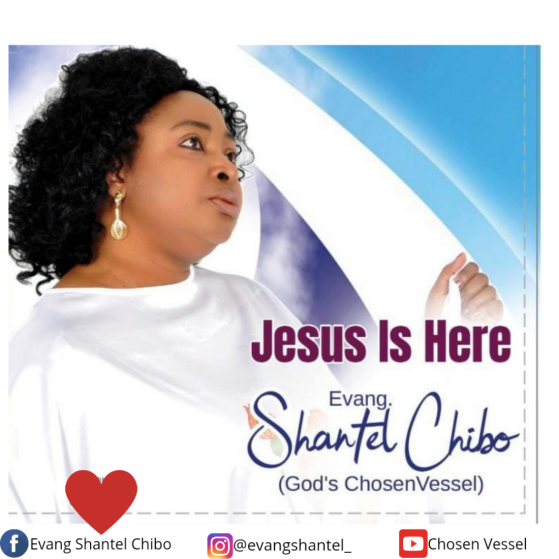 Evang Shantel Chibo – Jesus Is Here