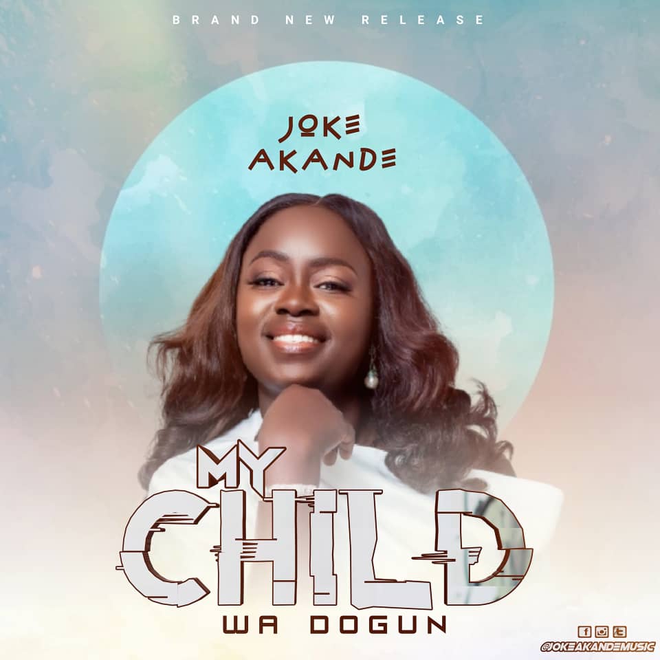 Joke Akande | My Child (Wa Dogun)