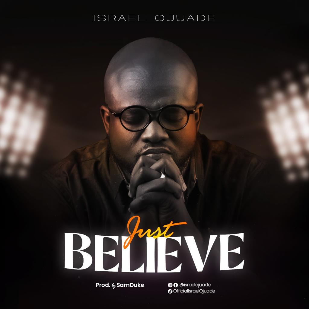 Download Music: Just Believe By Israel Ojuade