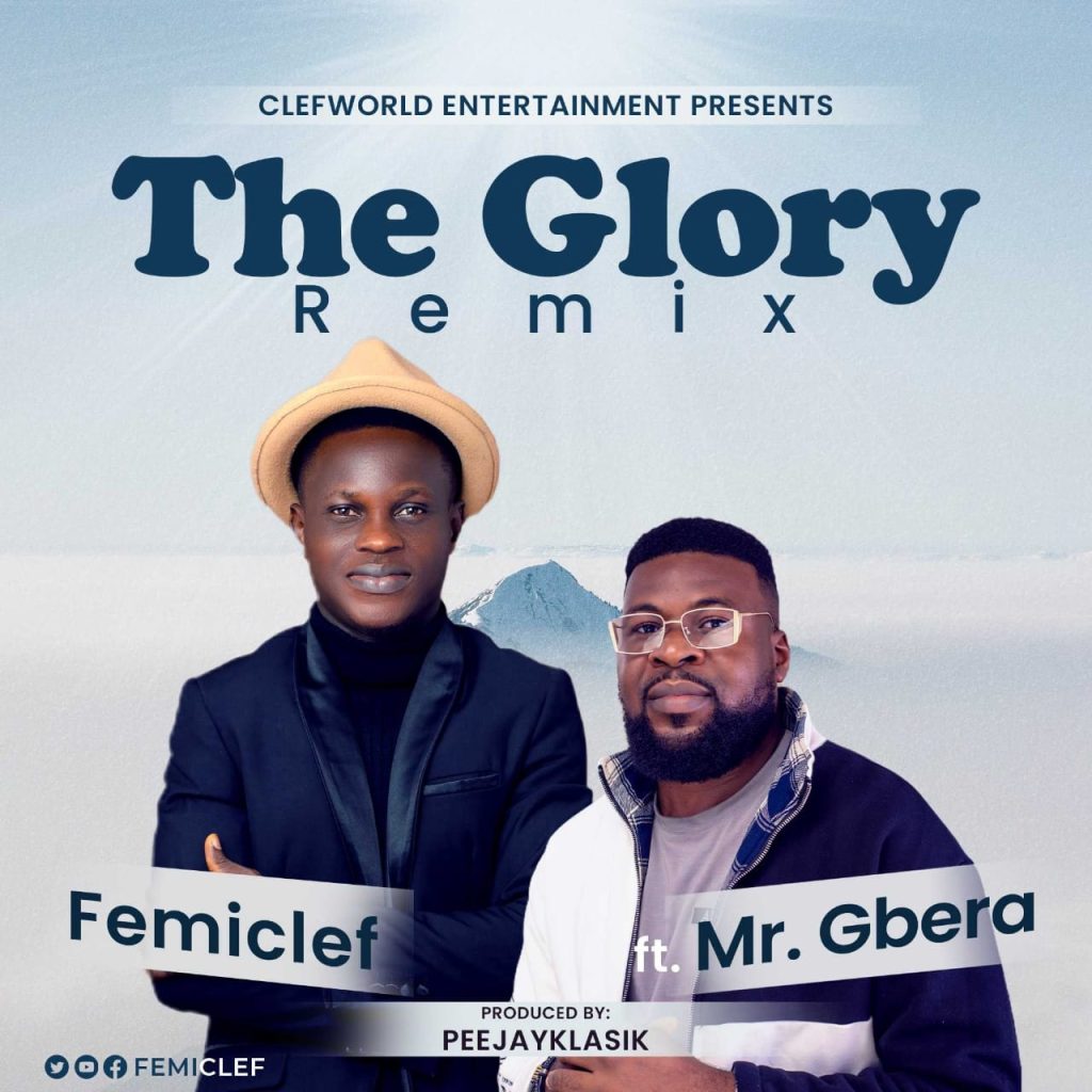 THE GLORY (Remix) by FemiClef featuring Mr. Gbera
