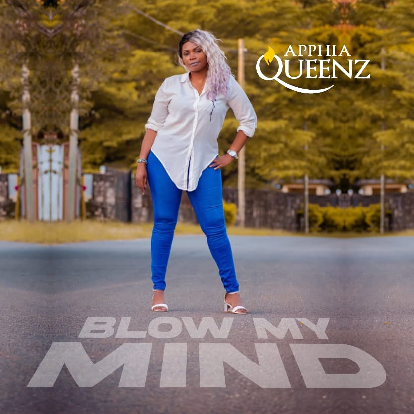 Blow My Mind - Apphia Queenz