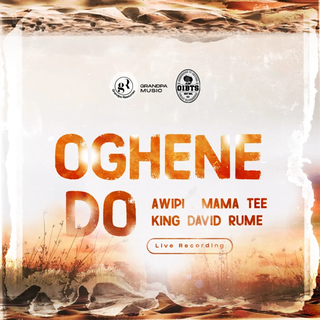 Awipi Releases New Song Of Gratitude Titled “Oghene Doh”, Featuring Mama Tee, King David And Rume
