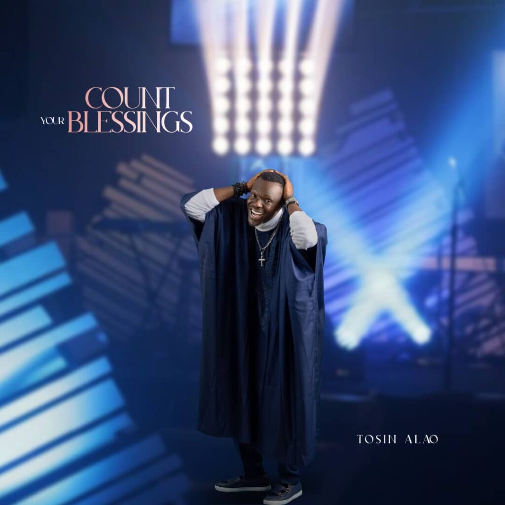 Music] Count Your Blessings - Tosin Alao