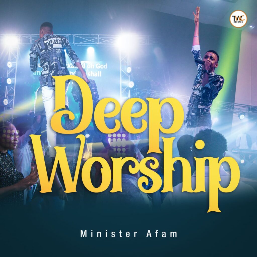 Deep Worship by Minister Afam