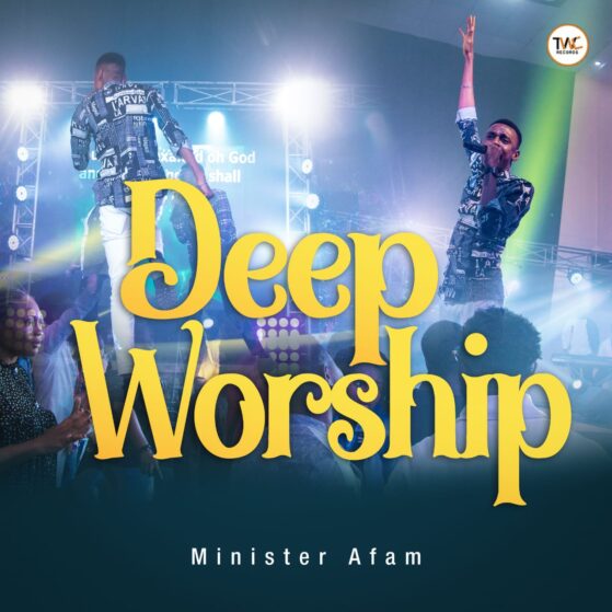 Deep Worship by Minister Afam