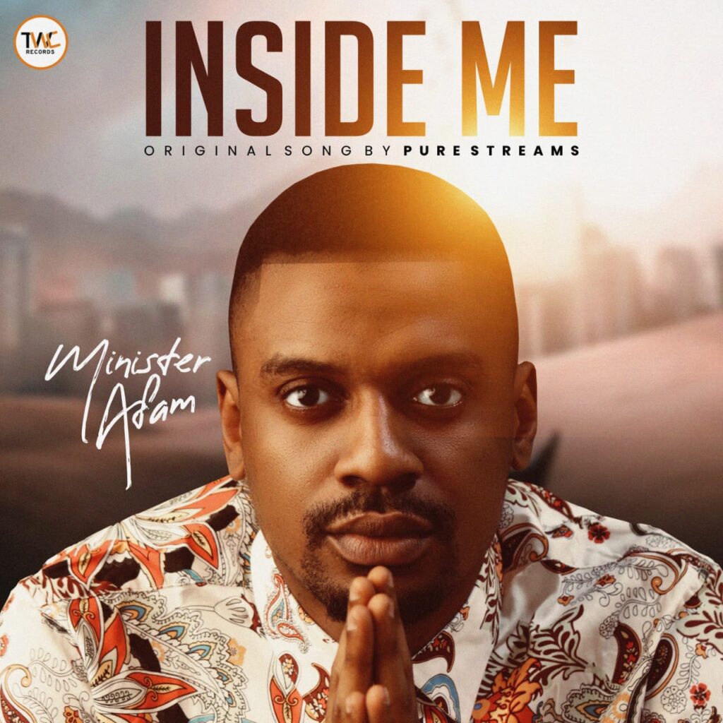 [Music] Inside Me By Minister Afam