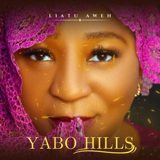 New Music: Liatu Aweh Yabo Hills Ep