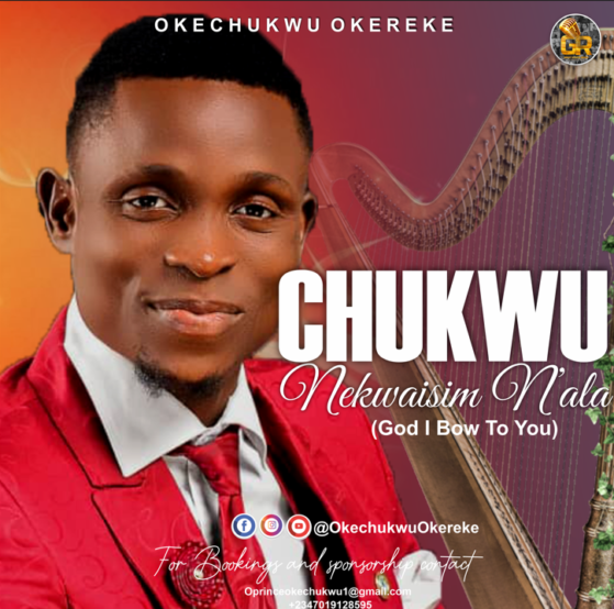 NEW MUSIC: Okechukwu Okereke - Chukwu Nekwaisim N'ala (God I Bow To You)
