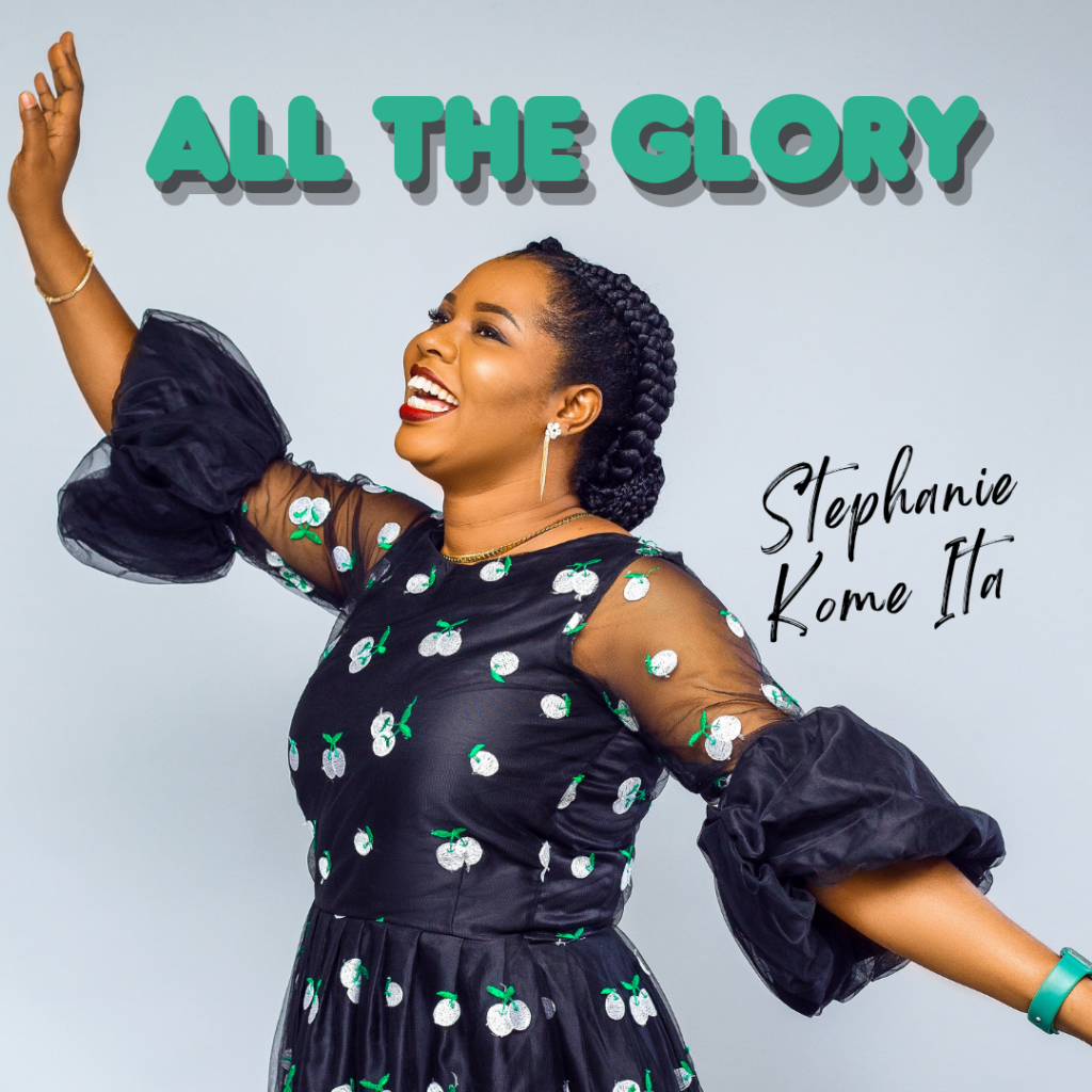 Music: Stephanie Kome-Ita - All The Glory