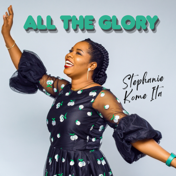 Music: Stephanie Kome-Ita - All The Glory