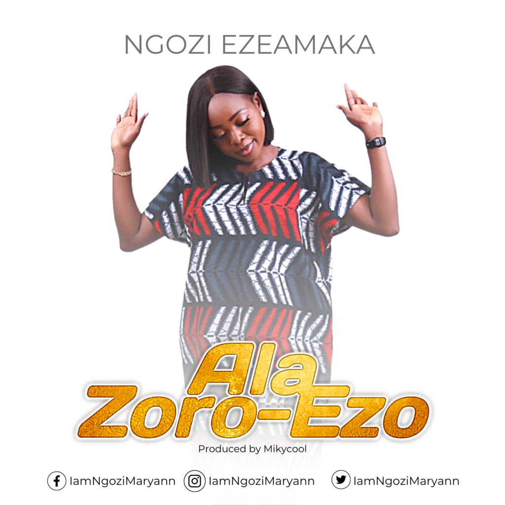New Music: Ala Zoro-ezo By Ngozi Ezeamaka