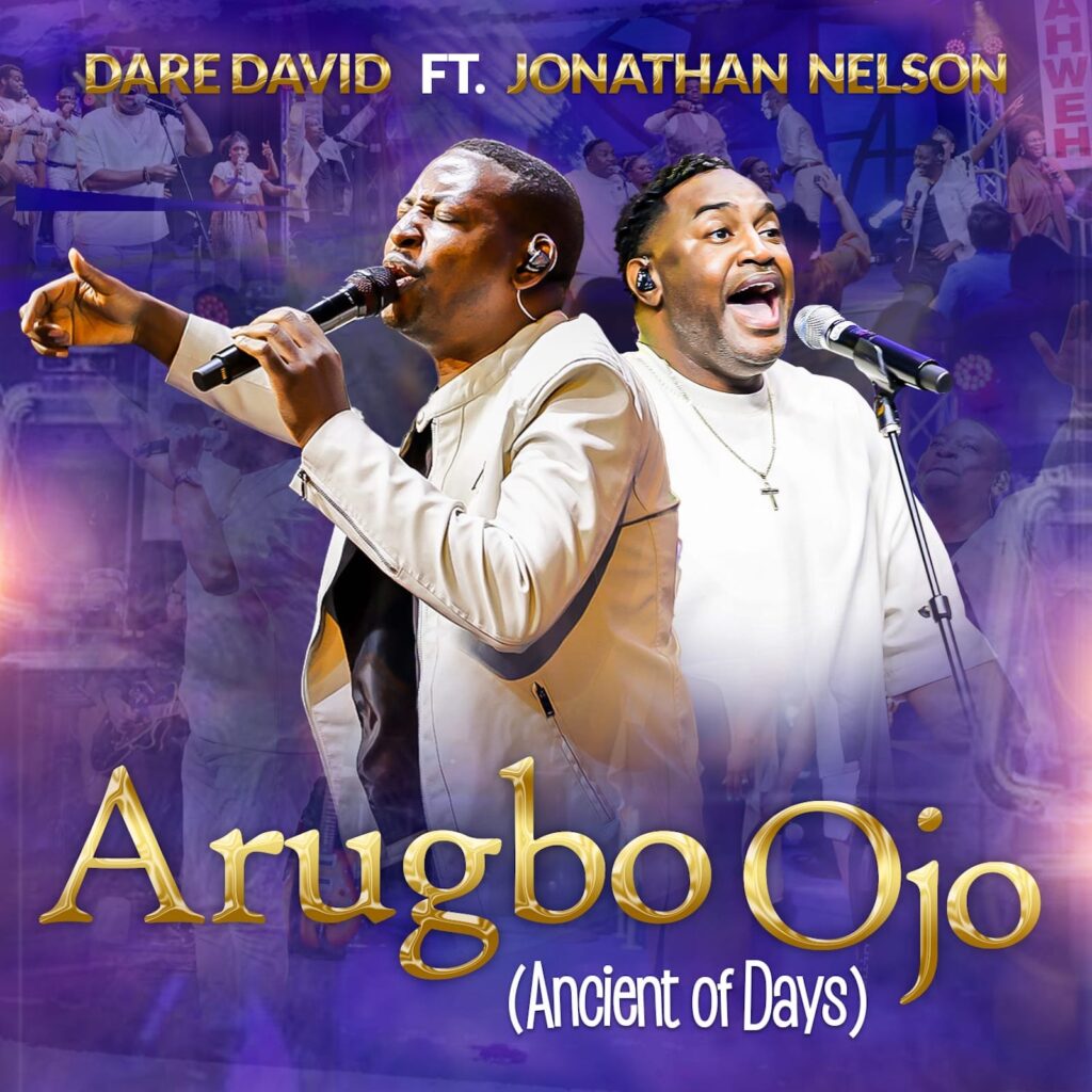 [Music + Video] Arugbo Ojo – Dare David ft. Jonathan Nelson