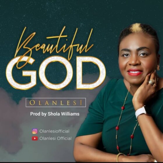 [Music] Beautiful God by Olanlesi (Prod. by Shola Williams)