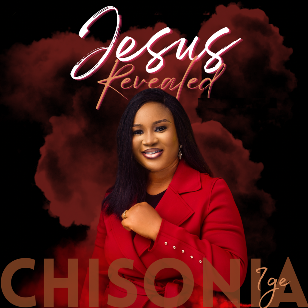 Praise/Worship Leader, Chisonia Ige Releases Debut Ep “Jesus Revealed”