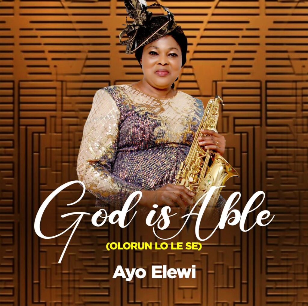 Audio + Video: God Is Able (Olorun Lo Le Se) - Ayo Elewi ||@officialayoelewi