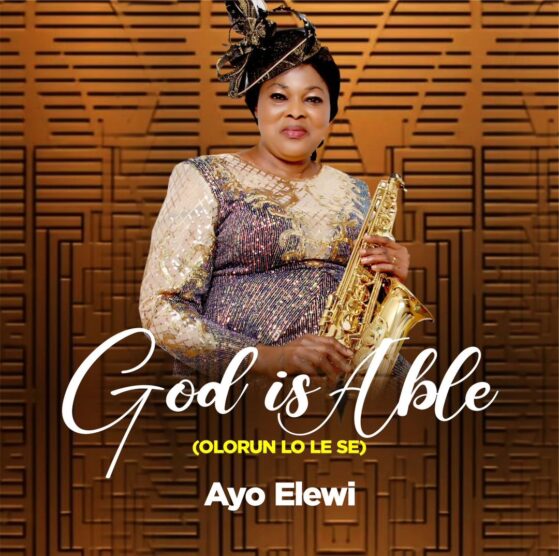 Audio + Video: God Is Able (Olorun Lo Le Se) - Ayo Elewi ||@officialayoelewi