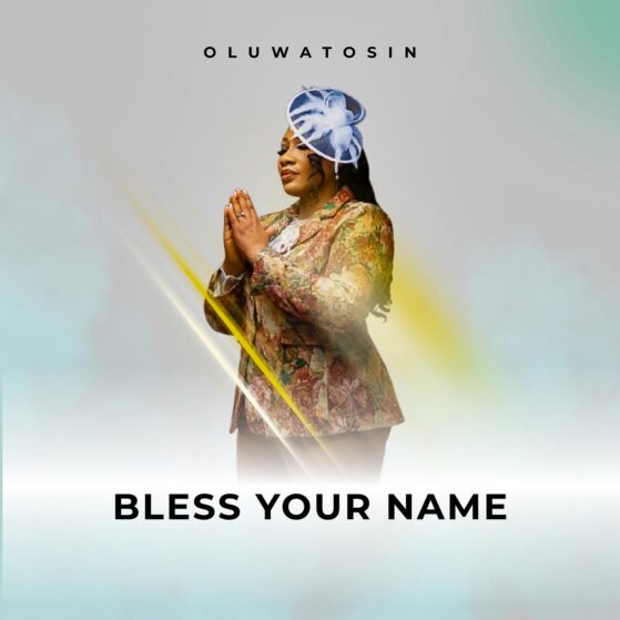 Oluwatosin Gbadamosi - Bless Your Name
