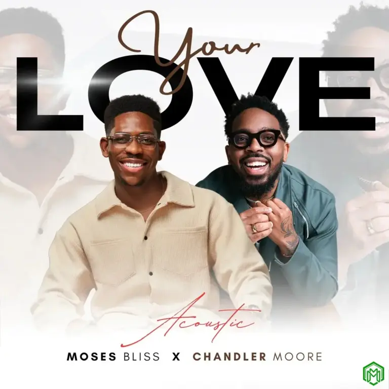 Moses Bliss - Your Love (Acoustic) ft. Chandler Moore