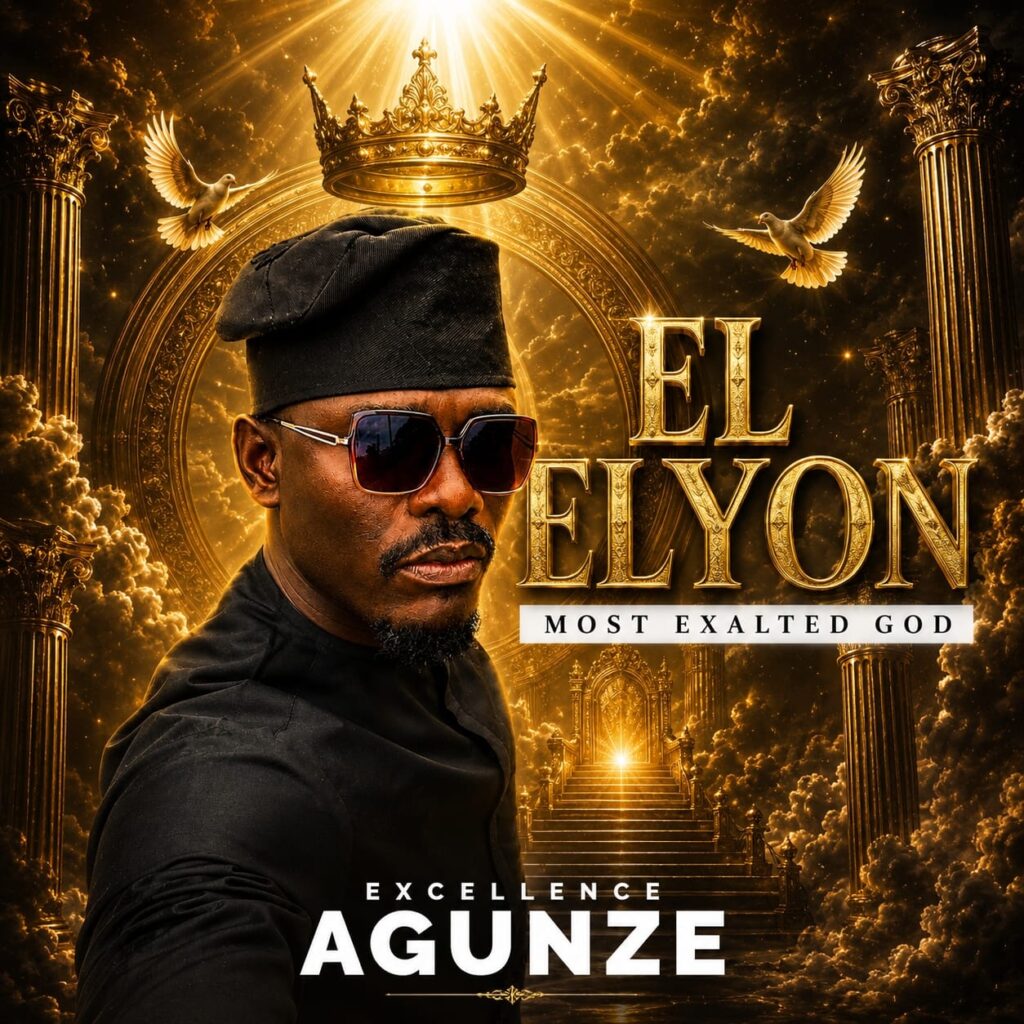Excellence Agunze - El Elyon