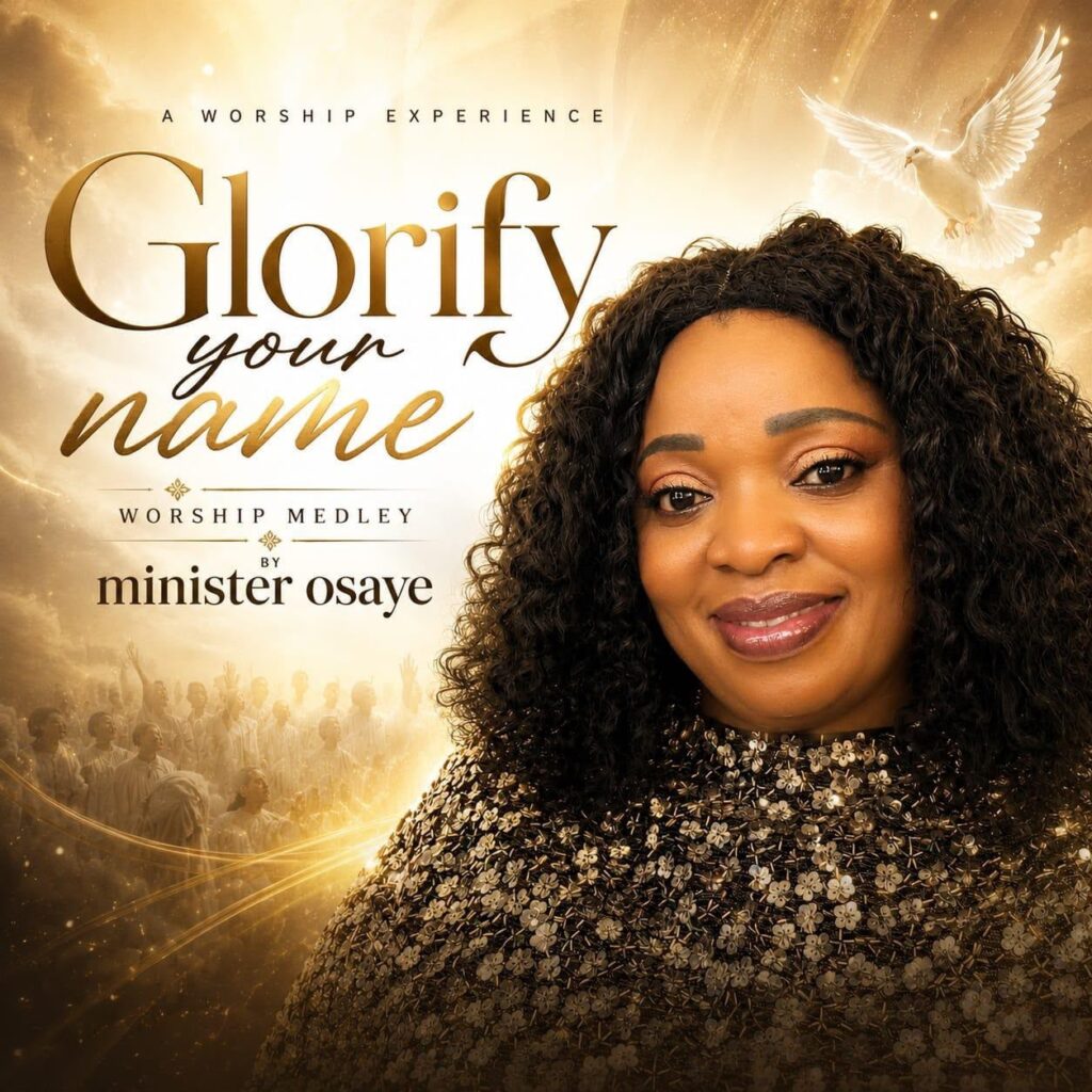 Minister Osaye - Glorify Your Name