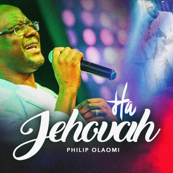 Philip Olaomi - Ha Jehovah