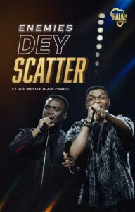 Halal Afrika - Enemies Dey Scatter Ft. Joe Praize x Joe Mettle