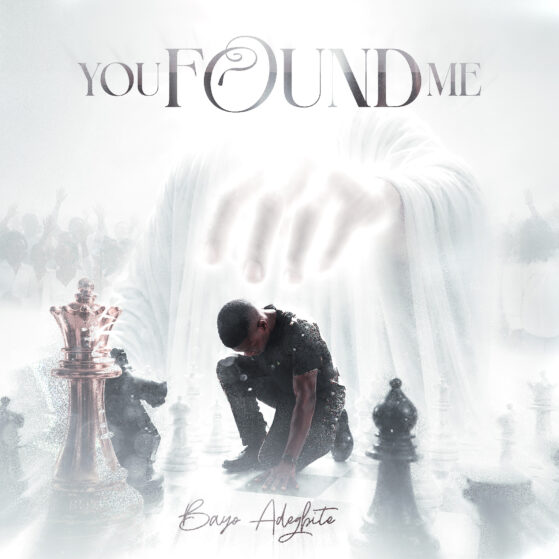 Bayo Adegbite - You Found Me