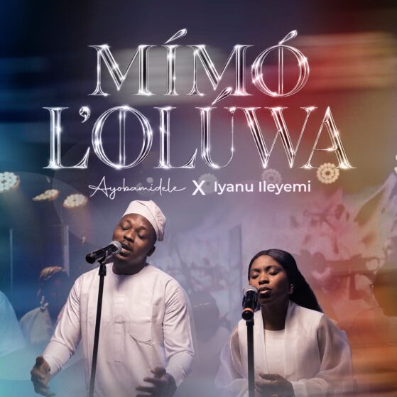 Ayobamidele - Mimo L'Oluwa Ft. Iyanu Ileyemi