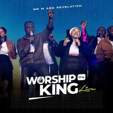 Mr M & Revelation - Worship the King