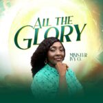 Minister Ivy O - All the Glory
